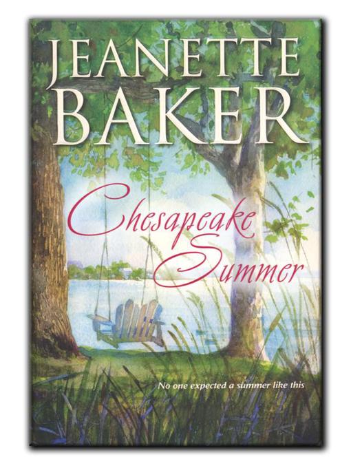 Title details for Chesapeake Summer by Jeanette Baker - Available